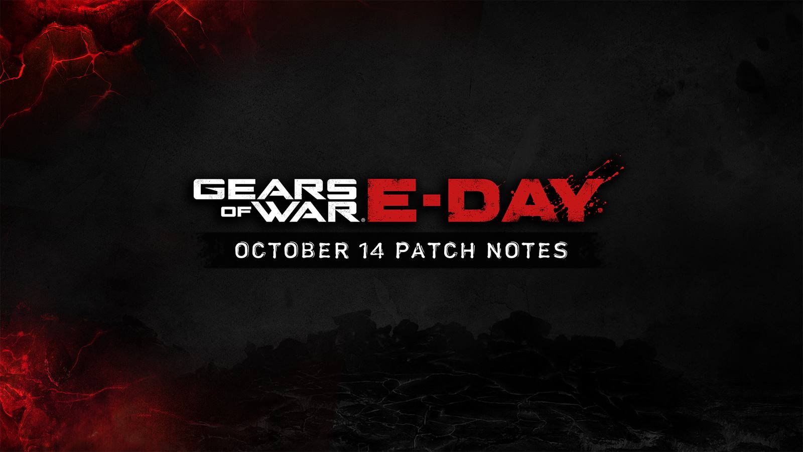 Gears of War E Day logo above the words October 14 Patch Notes on a dark cracked background with red glowing edges