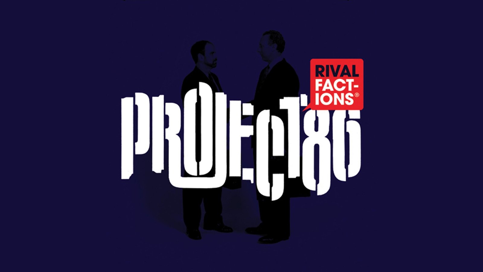 Rival Factions — Project 86